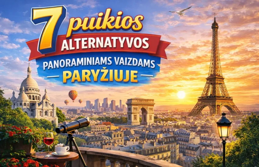 Ką daryti, jei nebera bilieto į Eifelio bokštą? 7 puikios alternatyvos panoraminiams vaizdams Paryžiuje